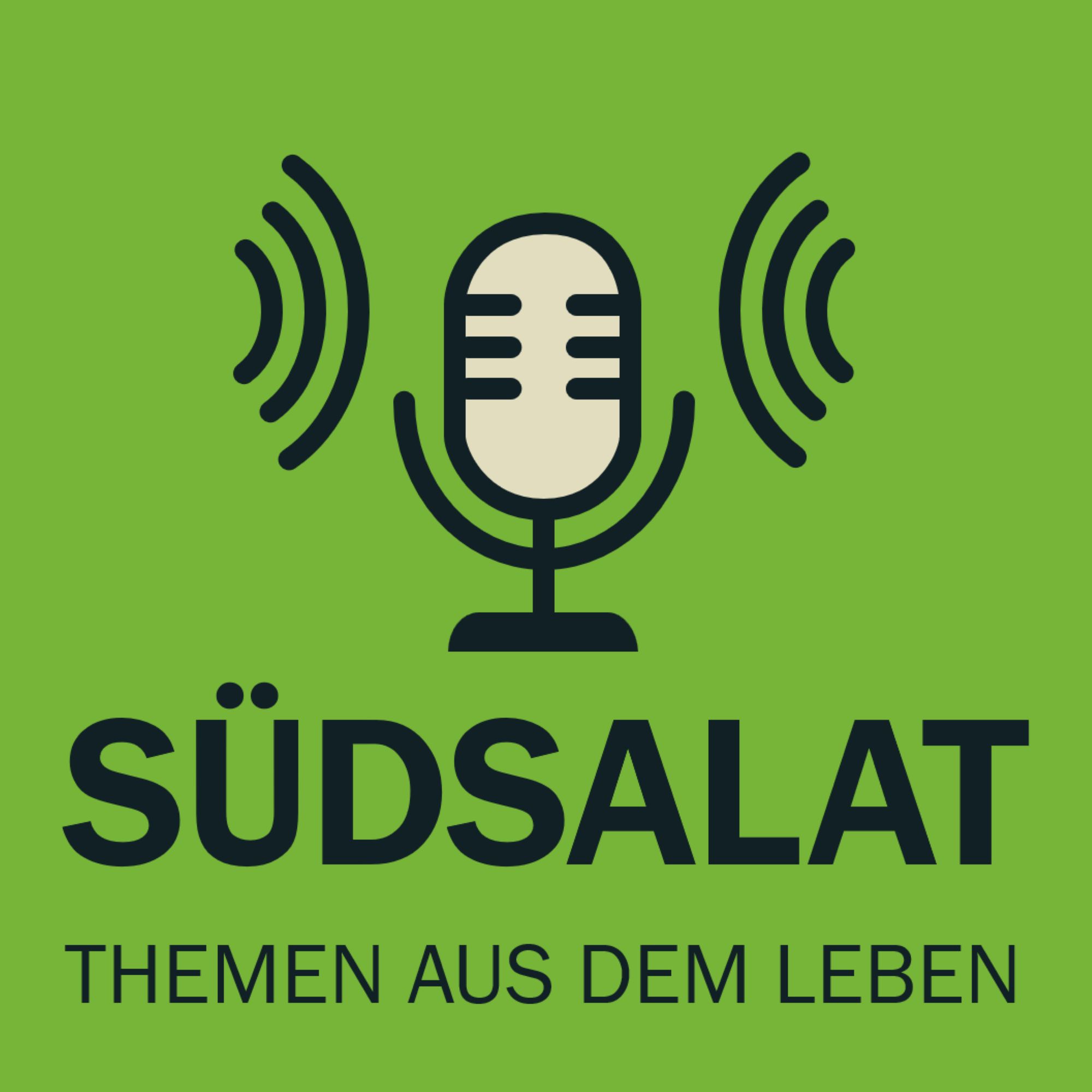 SÜDSALAT - Themen aus dem Leben podcast artwork